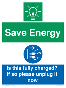 Save Energy - Is this fully charged? If so please unplug it now